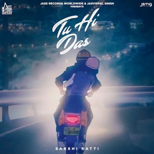 Tu Hi Das Sakshi Ratti Mp3 Song Free Download