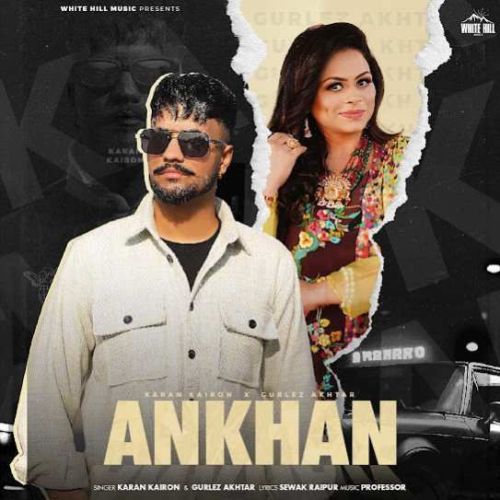 Ankhan Karan Kairon, Gurlez Akhtar Mp3 Song Free Download