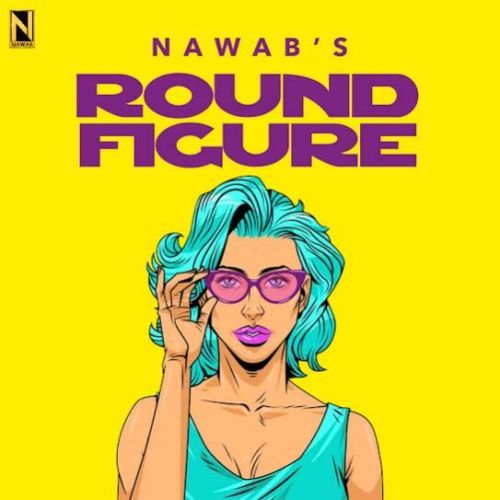Round Figure Nawab Mp3 Song Free Download