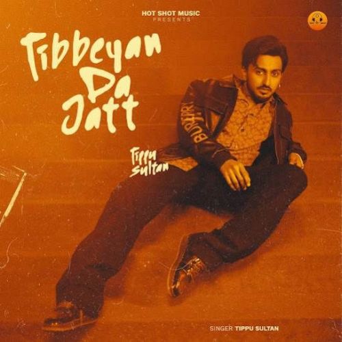 Tibbeyan Da Jatt Tippu Sultan Mp3 Song Free Download