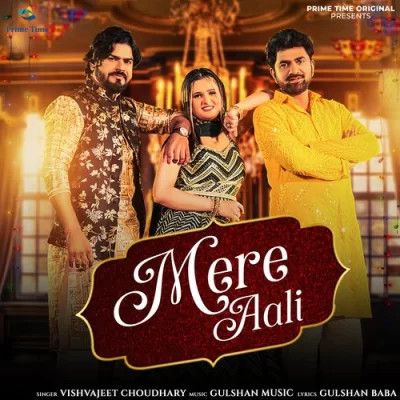 Mere Aali Vishvajeet Choudhary Mp3 Song Free Download