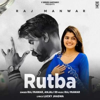 Rutba Raj Mawer, Anjali 99 Mp3 Song Free Download