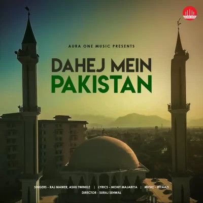 Dahej Mein Pakistan Raj Mawar, Ashu Twinkle Mp3 Song Free Download