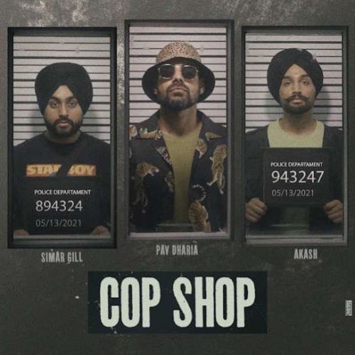 Cop Shop Simar Gill, Pav Dharia Mp3 Song Free Download