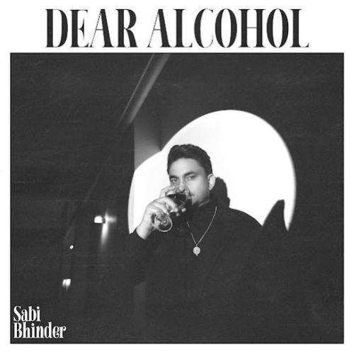 Dear Alcohol Sabi Bhinder Mp3 Song Free Download