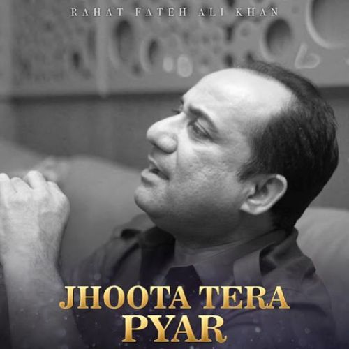 Jhoota Tera Pyar Rahat Fateh Ali Khan Mp3 Song Free Download