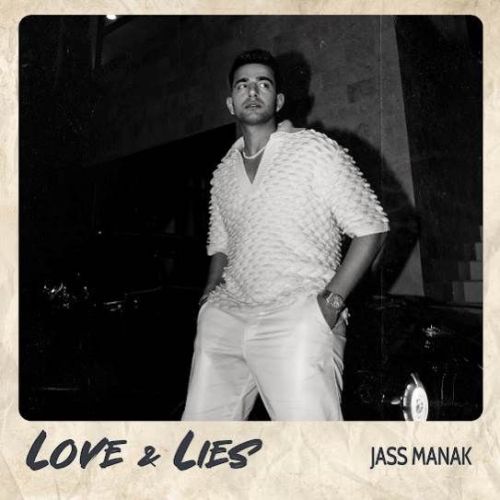 Love,Lies Jass Manak Mp3 Song Free Download
