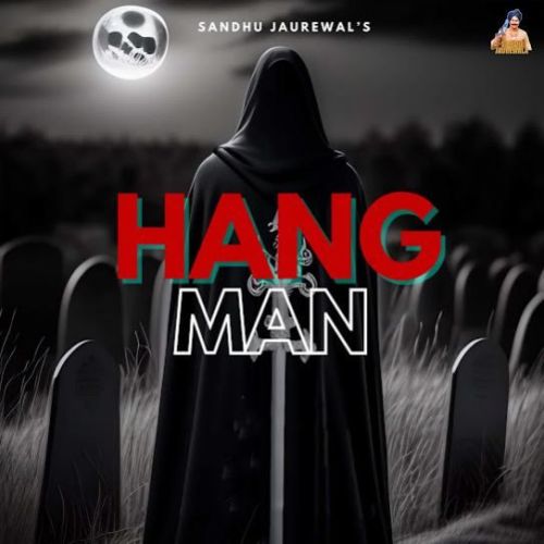 Hangman Sandhu Jaurewala Mp3 Song Free Download