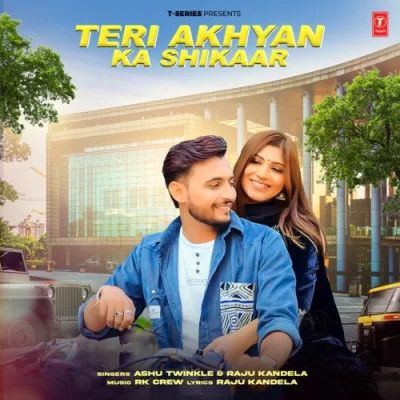 Teri Akhyan Ka Shikaar Ashu Twinkle Mp3 Song Free Download