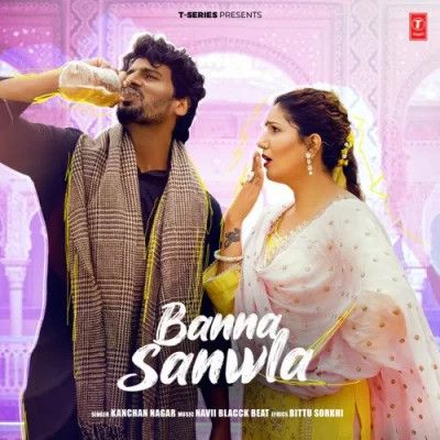 Banna Sanwla Kanchan Nagar Mp3 Song Free Download