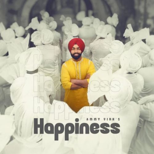 Happiness Ammy Virk Mp3 Song Free Download