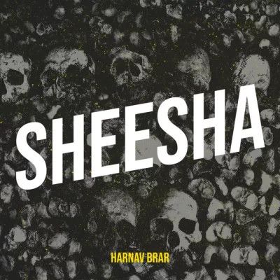 Sheesha Harnav Brar Mp3 Song Free Download