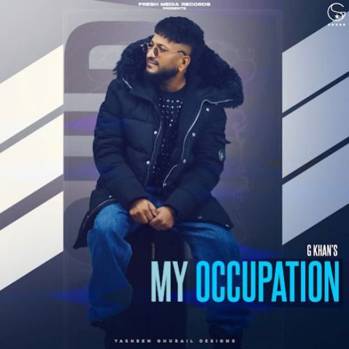 My Occupation G Khan full album mp3 songs download
