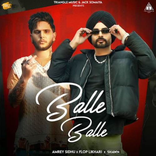 Balle Balle Amrey Sidhu, Flop Likhari Mp3 Song Free Download