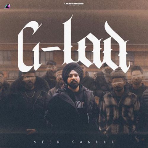 G-Lad Veer Sandhu Mp3 Song Free Download