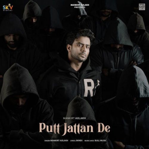 Putt Jattan De Mankirt Aulakh Mp3 Song Free Download