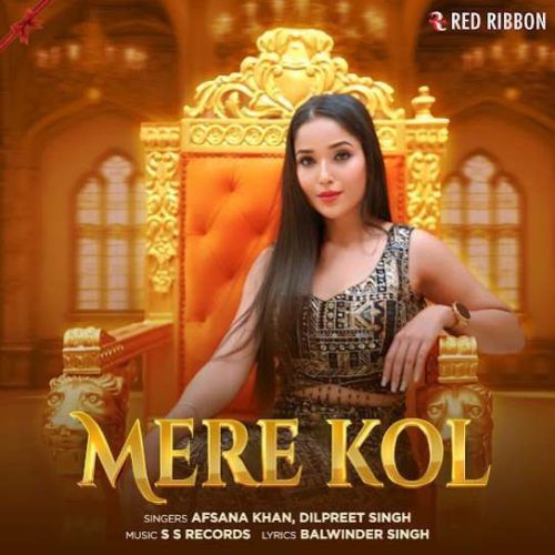 Mere Kol Afsana Khan Mp3 Song Free Download