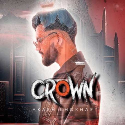 Crown Akash Khokhar Mp3 Song Free Download