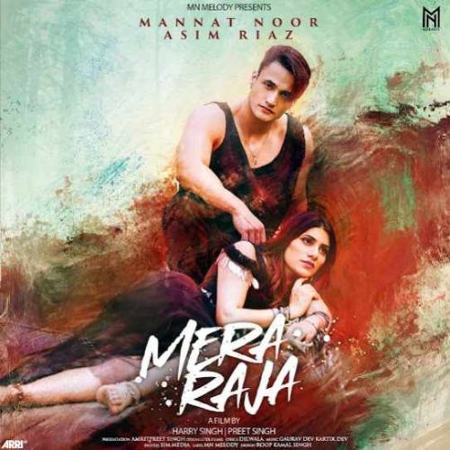 Mera Raja Mannat Noor, Asim Riaz Mp3 Song Free Download