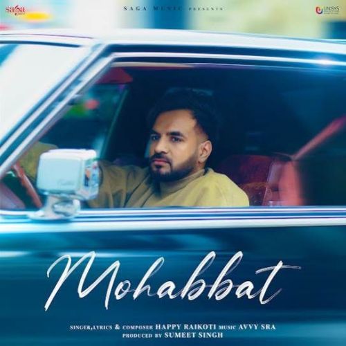 Mohabbat Happy Raikoti Mp3 Song Free Download