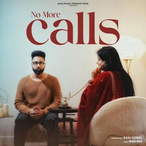 No More Calls Sanj Gosal Mp3 Song Free Download