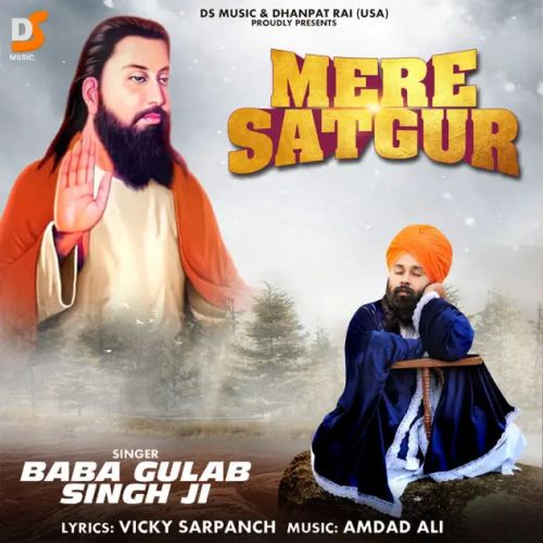 Mere Satgur Baba Gulab Singh Ji Mp3 Song Free Download