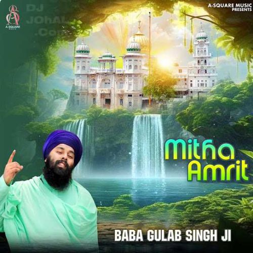 Mitha Amrit Baba Gulab Singh Ji Mp3 Song Free Download