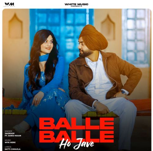 Balle Balle Ho Jave Jagroop Mp3 Song Free Download