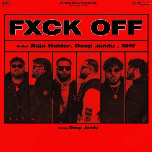 FXCK OFF Raja Haider, Deep Jandu Mp3 Song Free Download