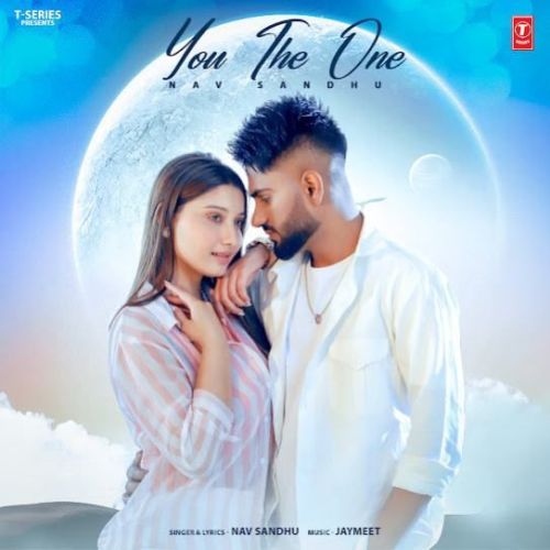 You The One Nav Sandhu Mp3 Song Free Download