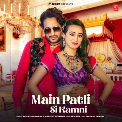 Main Patli Si Kamni Shiva Choudhary, Harjeet Deewana Mp3 Song Free Download