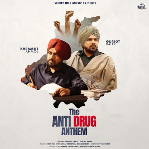 The Anti Drug Anthem Karamjit Anmol, Gurjot Kaler Mp3 Song Free Download