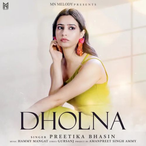 Dholna Preetika Bhasin Mp3 Song Free Download