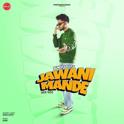 Jawani Mande Sukh Lotey Mp3 Song Free Download