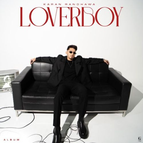Loverboy Karan Randhawa full album mp3 songs download
