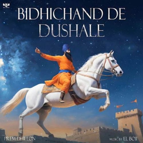 Bidhichand De Dushale Prem Dhillon Mp3 Song Free Download