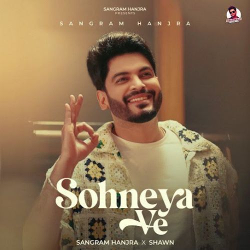 Sohneya Ve Sangram Hanjra Mp3 Song Free Download