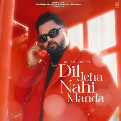 Dil Jeha Nahi Manda Gulab Sidhu Mp3 Song Free Download