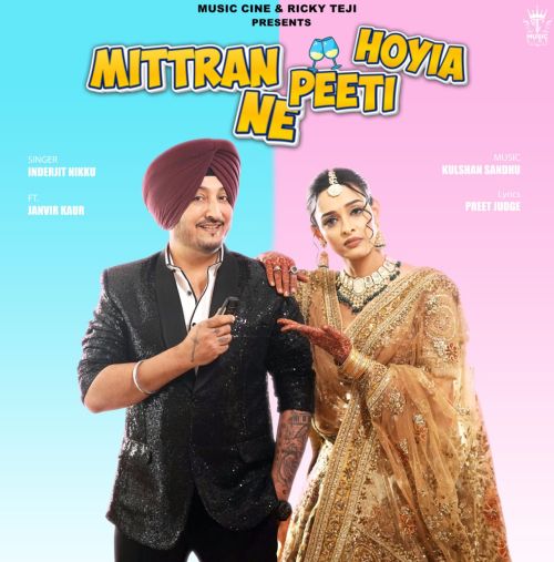 Mittran Ne Peeti Hoyia Inderjit Nikku Mp3 Song Free Download