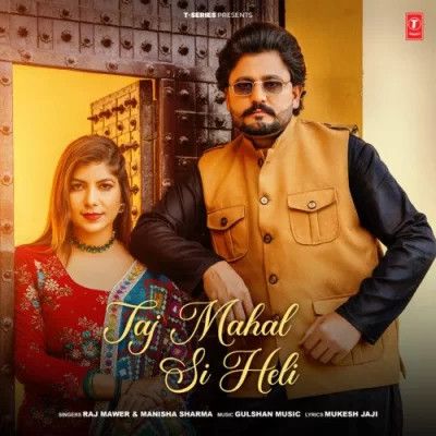 Taj Mahal Si Heli Raj Mawer, Manisha Sharma Mp3 Song Free Download