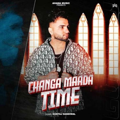 Changa Mada Time Guntaj Dandiwal Mp3 Song Free Download