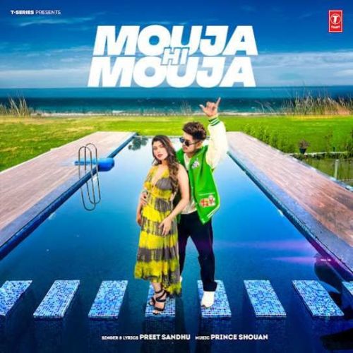 Mouja Hi Mouja Preet Sandhu Mp3 Song Free Download