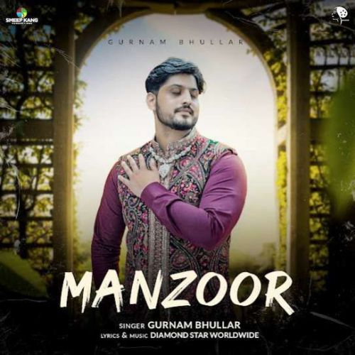 Manzoor Gurnam Bhullar Mp3 Song Free Download