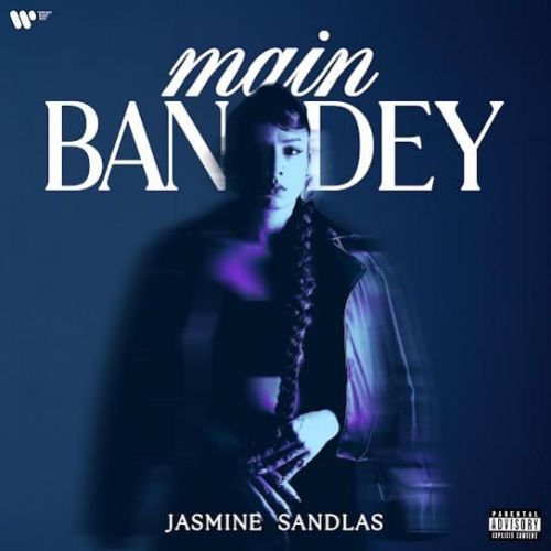 Main Bandey Jasmine Sandlas Mp3 Song Free Download