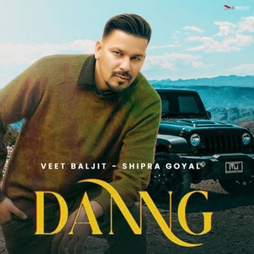 Danng Veet Baljit, Shipra Goyal Mp3 Song Free Download