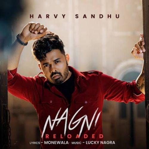 Nagni Reloaded Harvy Sandhu Mp3 Song Free Download