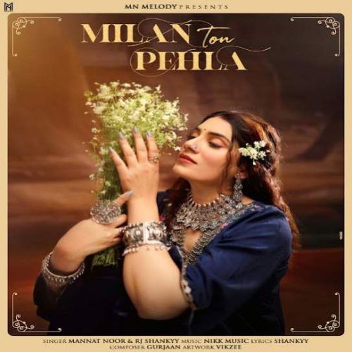 Milan Ton Pehla Mannat Noor Mp3 Song Free Download