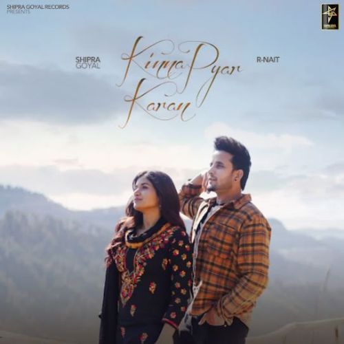 Kinna Pyar Karan Shipra Goyal Mp3 Song Free Download