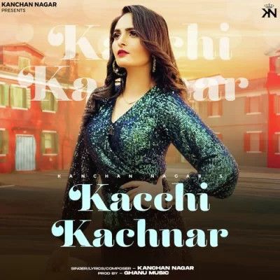 Kacchi Kachnar Kanchan Nagar Mp3 Song Free Download