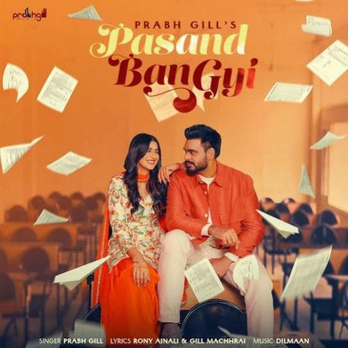 Pasand Ban Gyi Prabh Gill Mp3 Song Free Download